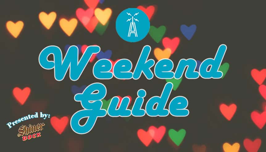 Weekend Guide Presented By Shiner Bock