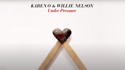 Karen O and Willie Nelson Under Pressure cover art