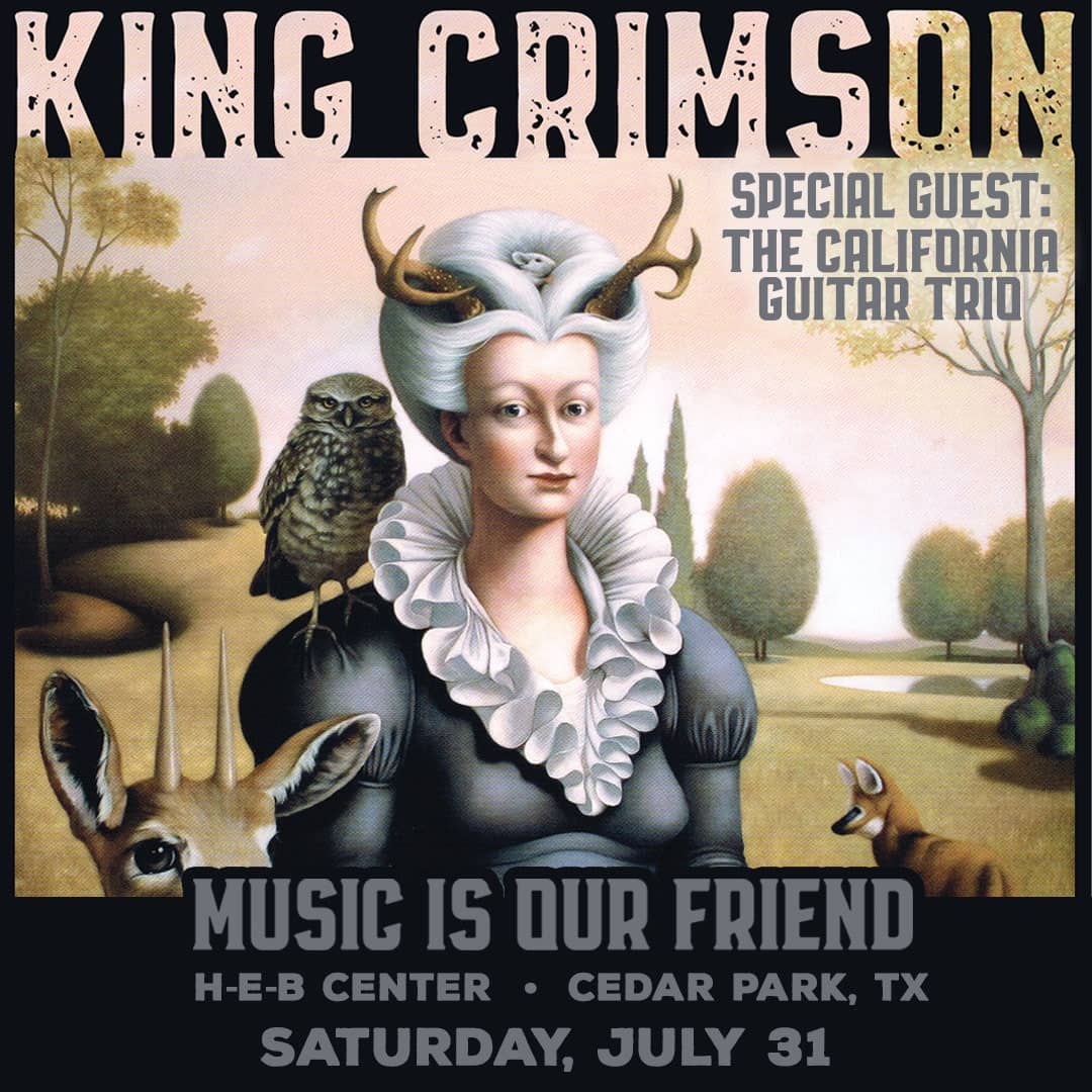 King Crimson with special guest The California Guitar Trio H-E-B Center RETURN TO LIVE!