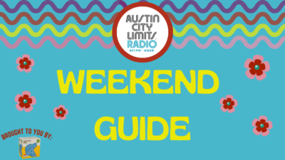 Austin City Limits Radio Weekend Guide July 22nd-24th