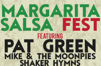 Margarita Salsa Fest featuring Pat Green Mike and the Moonpies and Shaker Hymns