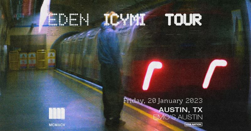 Eden ICYMI Tour