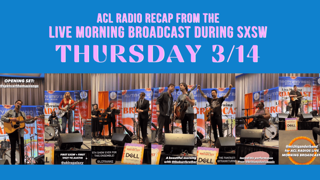 ACL Radio's Live morning Broadcast during SXSW recap day one header image