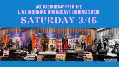 header for recap day 3 acl radio live morning broadcast