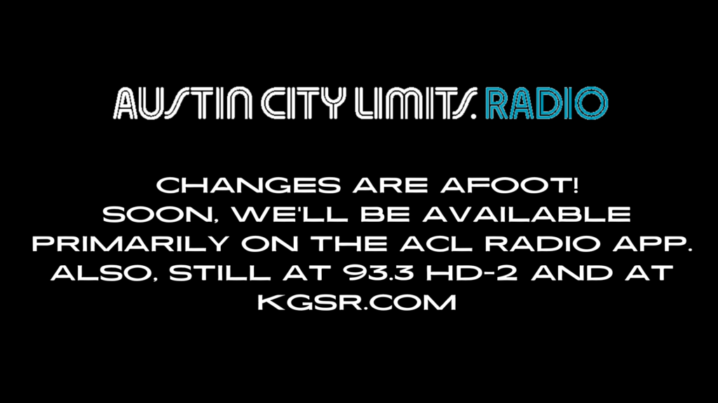 kgsr header info for changes coming to acl radio 97.1