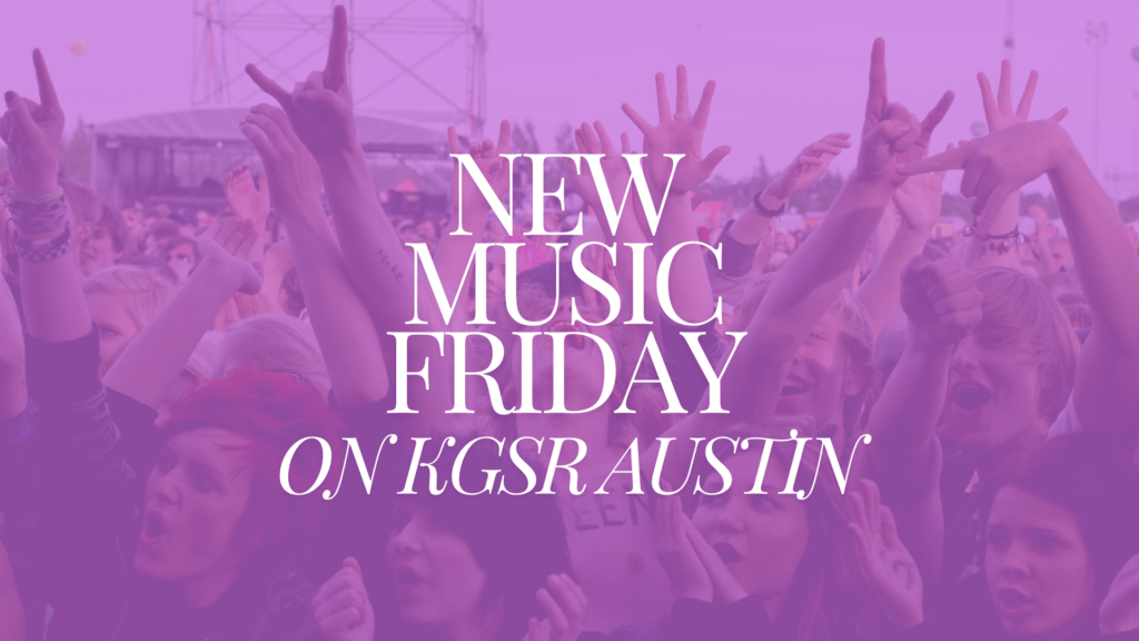 new Music Friday on KGSR Austin