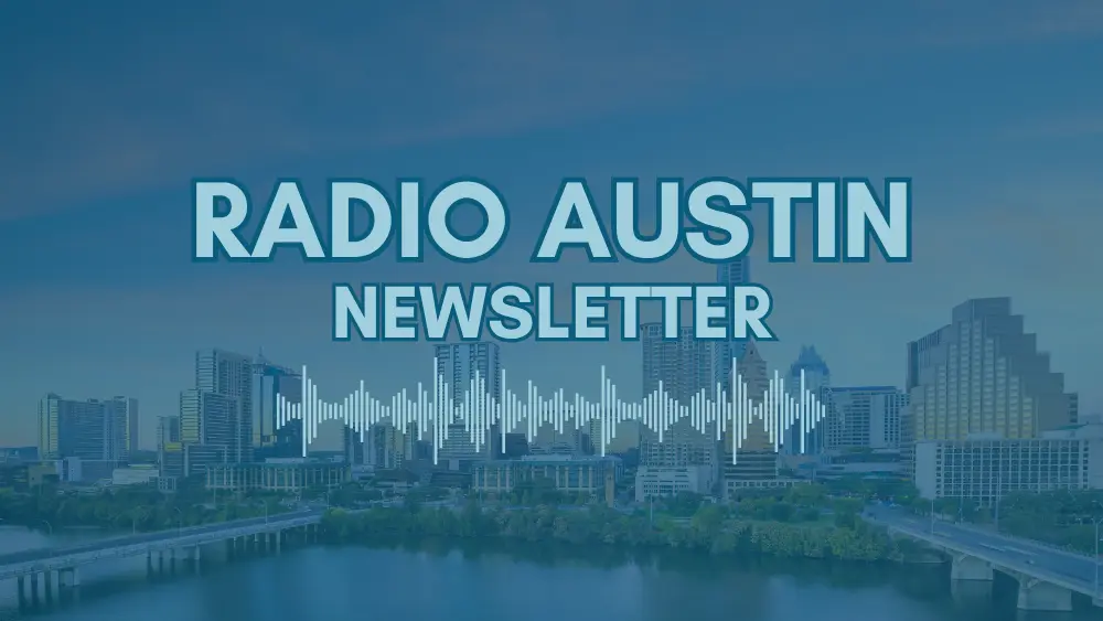 Radio Austin Newsletter