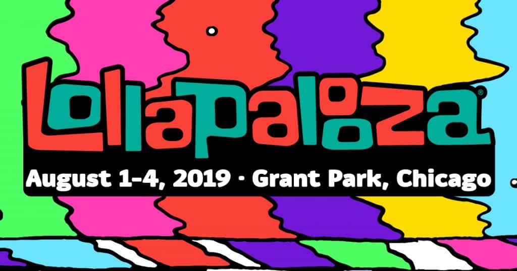 Lollapalooza August 1-4, 2019 Grand Park, Chicago
