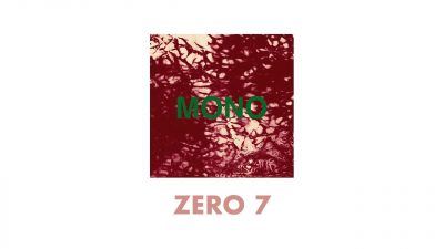 Zero 7 - "Mono"