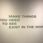 Jason Visits London: An art piece that says make things you need you see exist in the world. 
