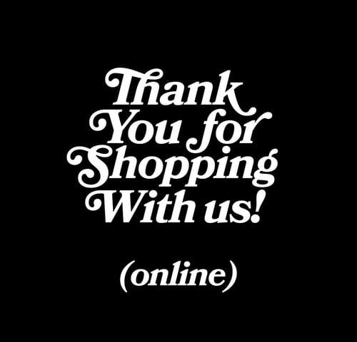 thank you for shopping with us! (online)