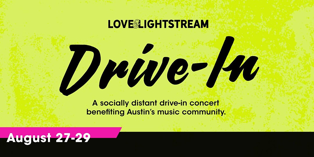 Love and Lightstream Drive In