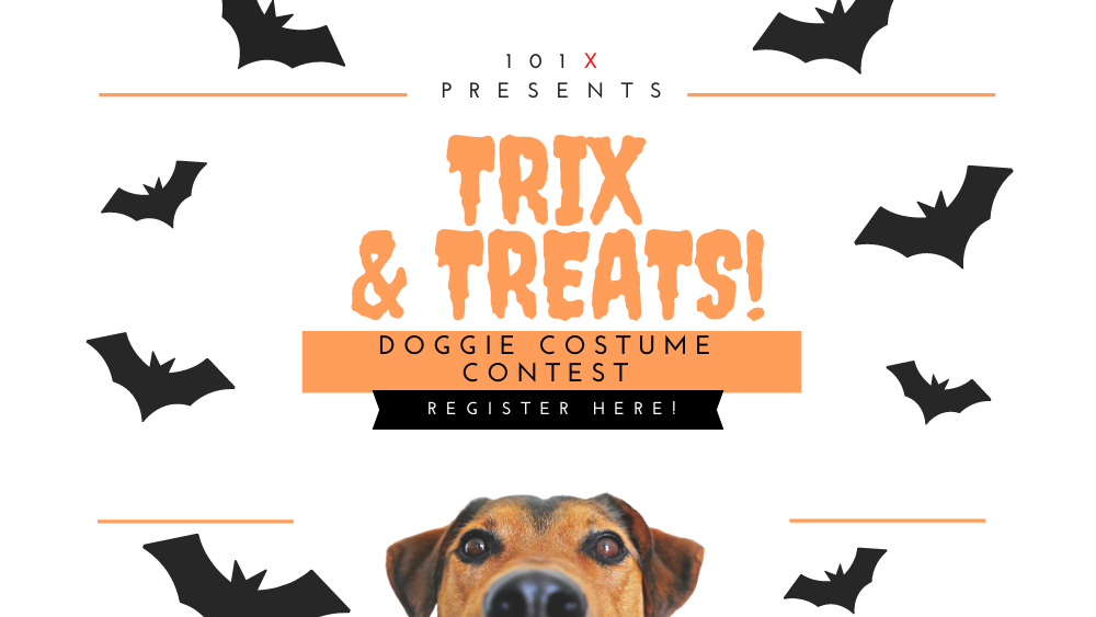 101X Presents Trix and Treats Doggie Costume Contest Register Here!