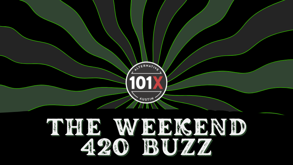 The Weekend 420 Buzz: May 26th – 28th