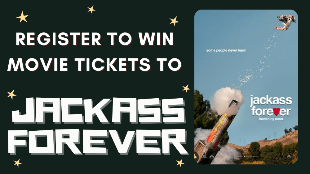 reg to win movie tickets to jackass forever