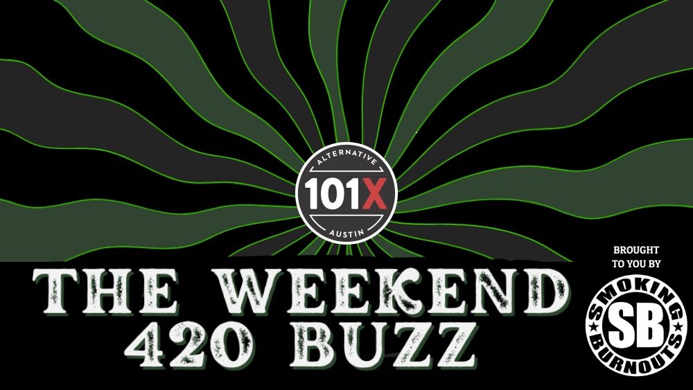 The Weekend 420 Buzz: November 25th – November 27th