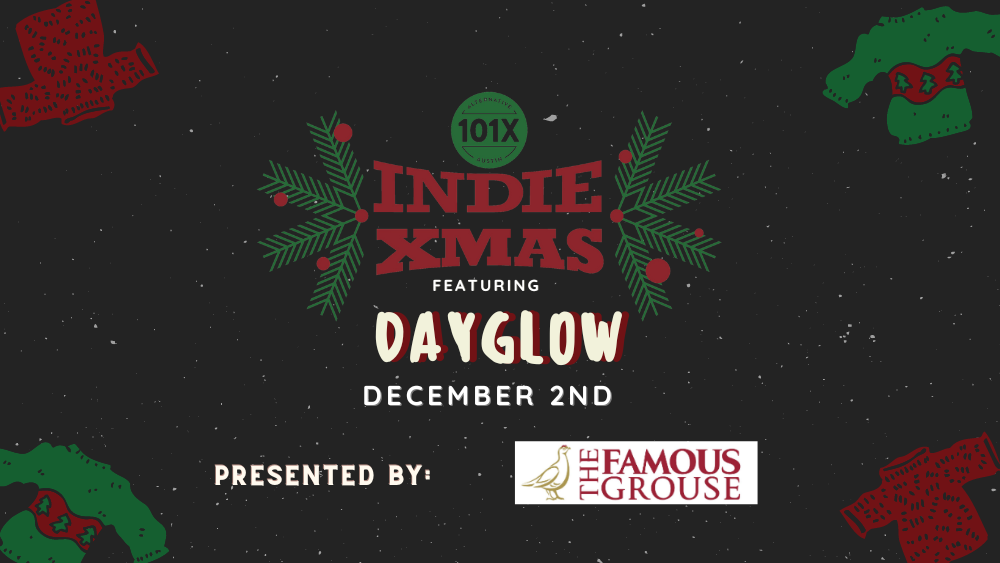 Indie X-Mas with Dayglow on December 2nd Preseneted by The Famous Grouse