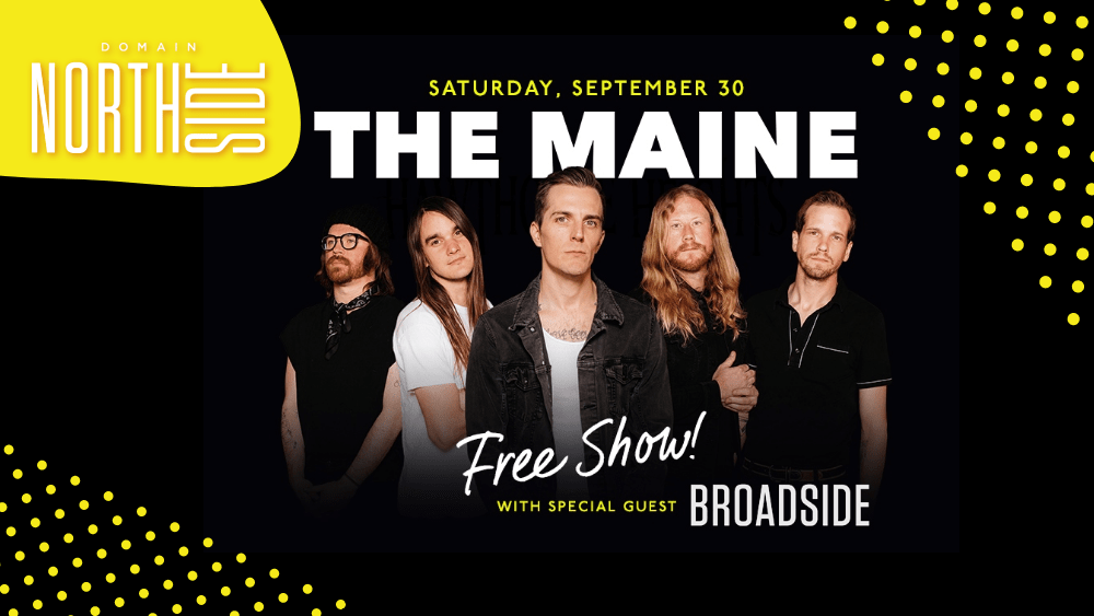 The Maine is playing a free show at Domain Northside on Saturday September, 30th.