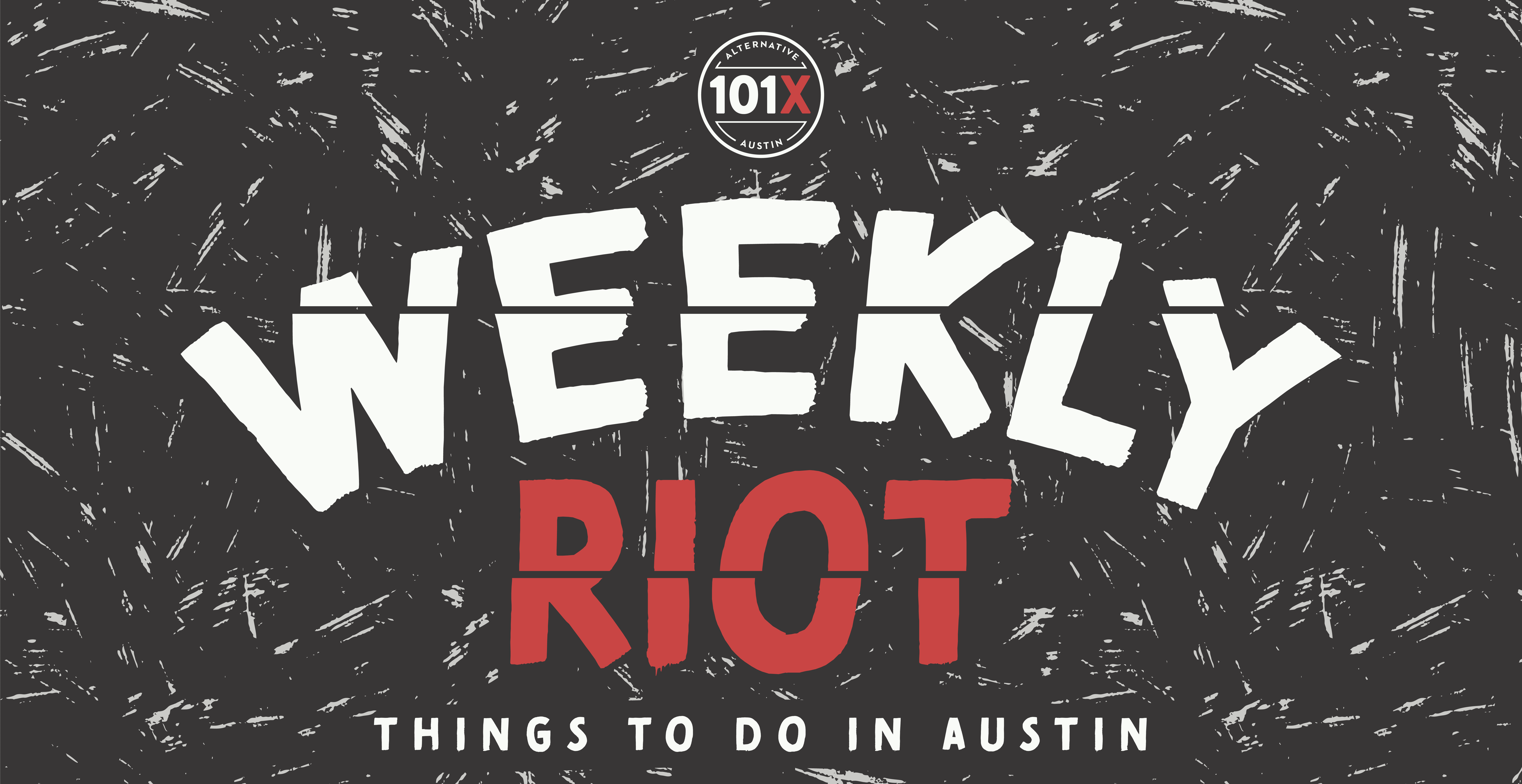 Weekly Riot | KROX - Austin, TX