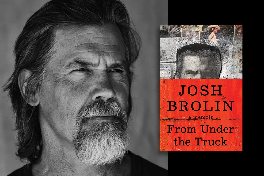 Josh Brolin From under the truck memoir