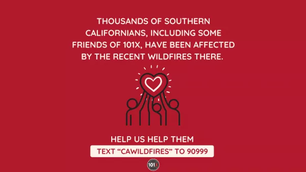 Help 101X Help Our Friends in California