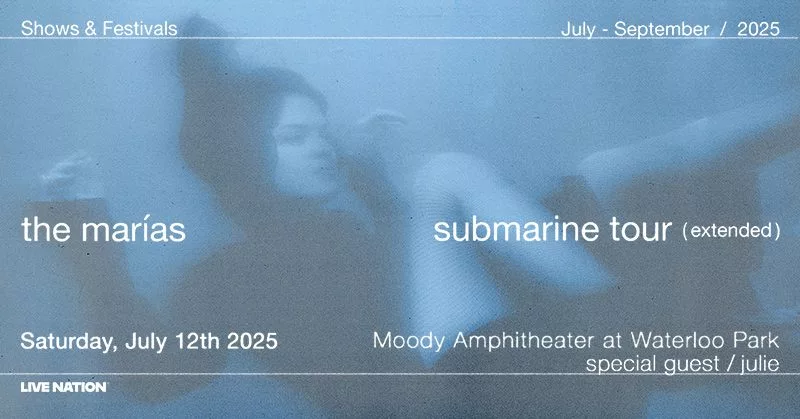 the marias submarine tour july twelfth at the moody center