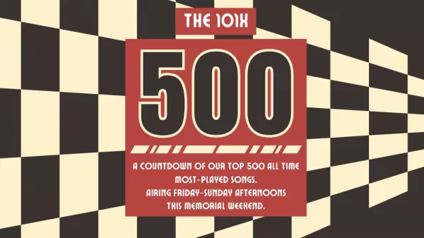The 101X 500 – Countdown of our All-Time Songs Since 1995