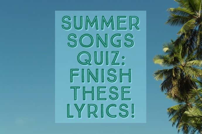 Download Summer Songs Quiz: Can You Finish These Lyrics? | 93.1FM WIBC