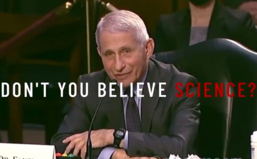 A screen capture of Dr. Anthony Fauci with the text, "Don't You Believe The Science?"
