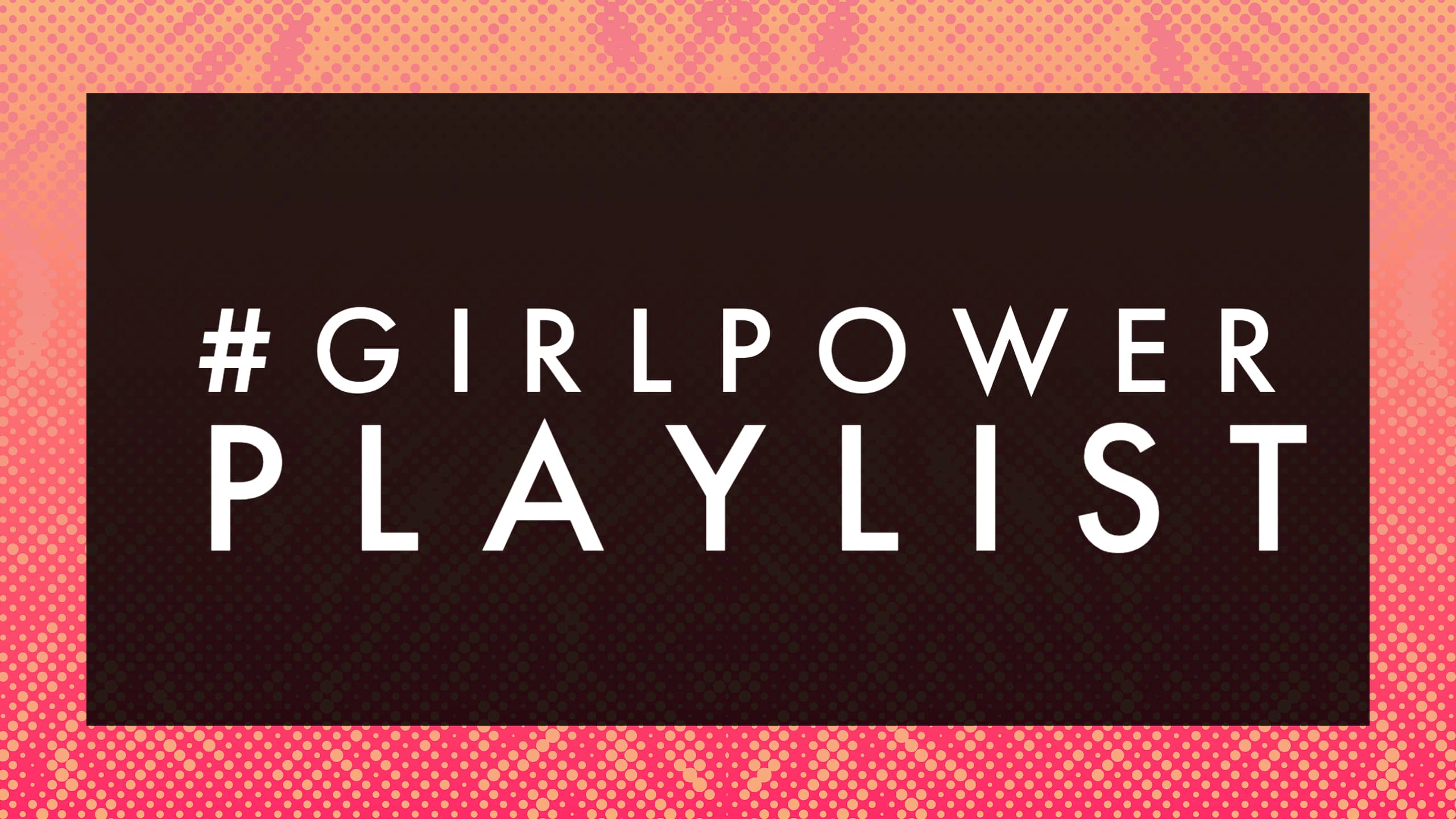 Girl Power Playlist B105.7