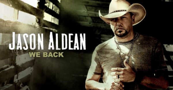 jason-aldean-we-back-600x315