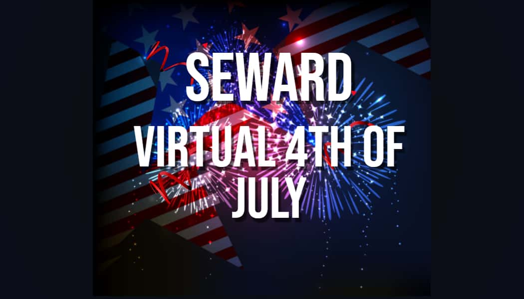 Seward Announces Virtual 4th Of July KHUBAM, KFMTFM