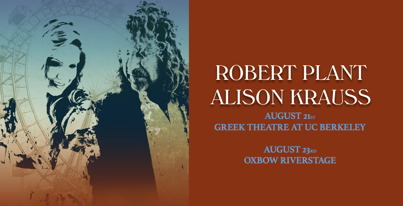 Robert Plant and Alison Krauss. Appearing at the Greek Theatre at UC Berkeley Sunday, August 21st and the Oxbow RiverStage in Downtown Napa Tuesday, August 23rd