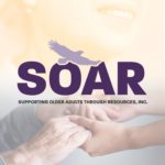 SOAR – Supporting Older Adults through Resources, Inc