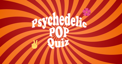 ye4px-1686075904-3602-quiz-psychedelic_pop_quiz448826