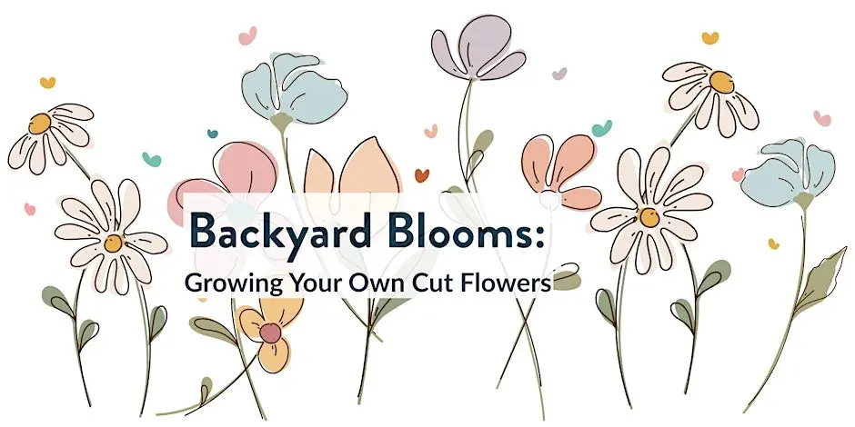 USU Extension presents Backyard Blooms: Growing Your Own Cut Flowers