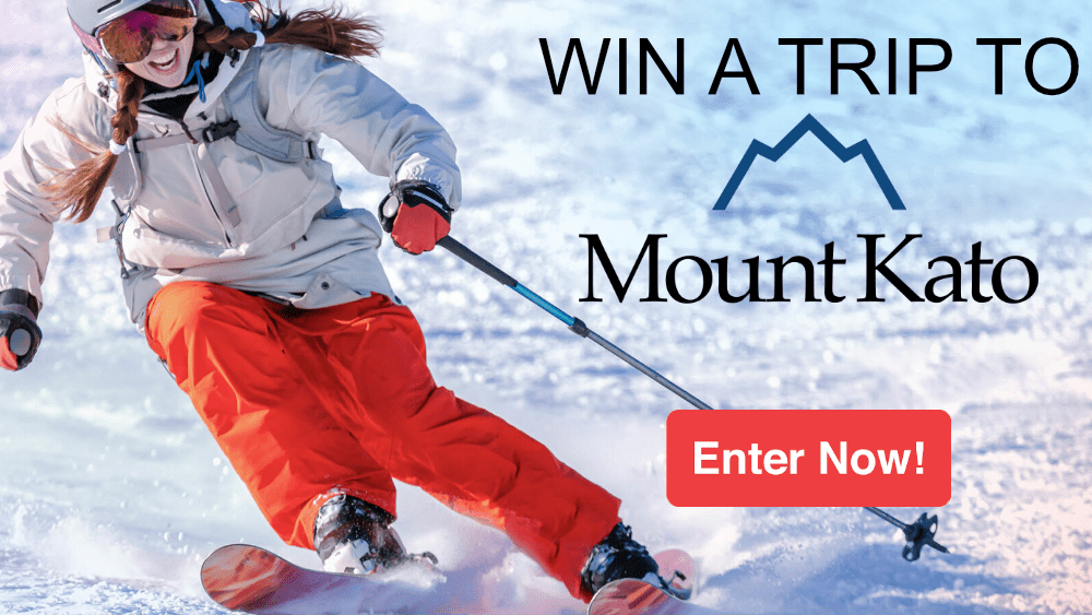 Win A Trip To Mount Kato, Click Now.