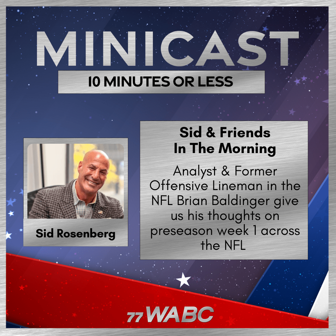 Analyst & Former Offensive Lineman in the NFL Brian Baldinger give us his  thoughts on preseason week 1 across the NFL – 77 WABC