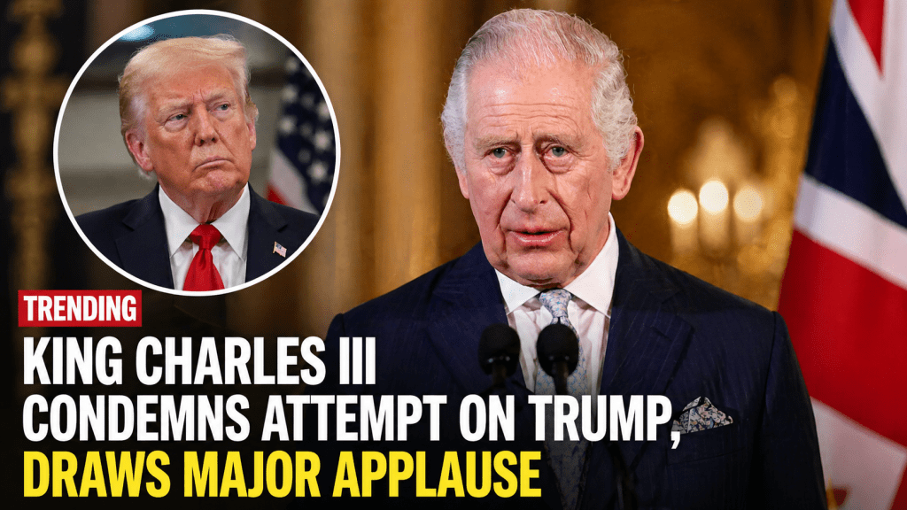 King Charles III Condemns Attack Attempt on Trump