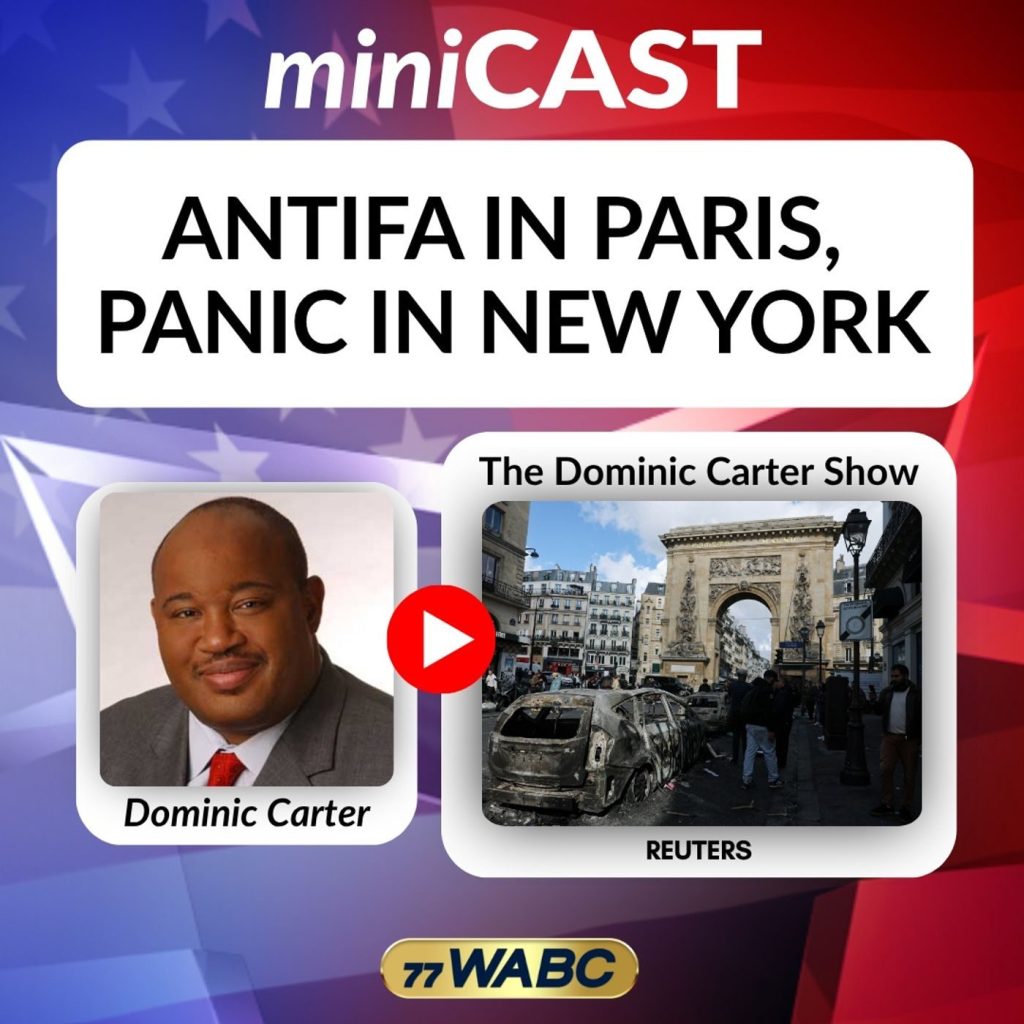 Dominic Carter: Antifa In Paris, Panic In New York – 77 WABC