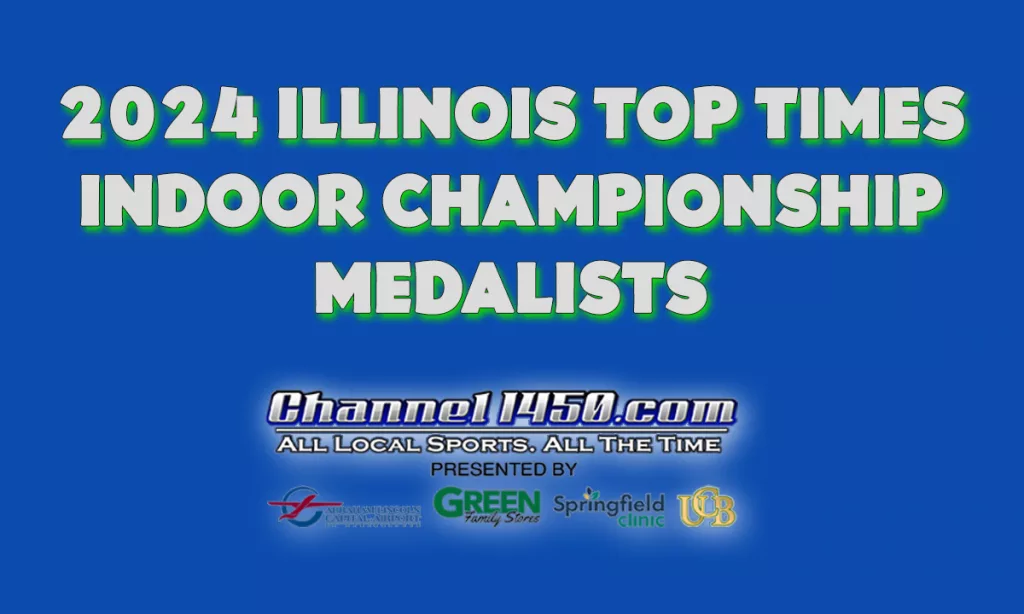 2024 Illinois Top Times Indoor Championship Medalists Channel 1450