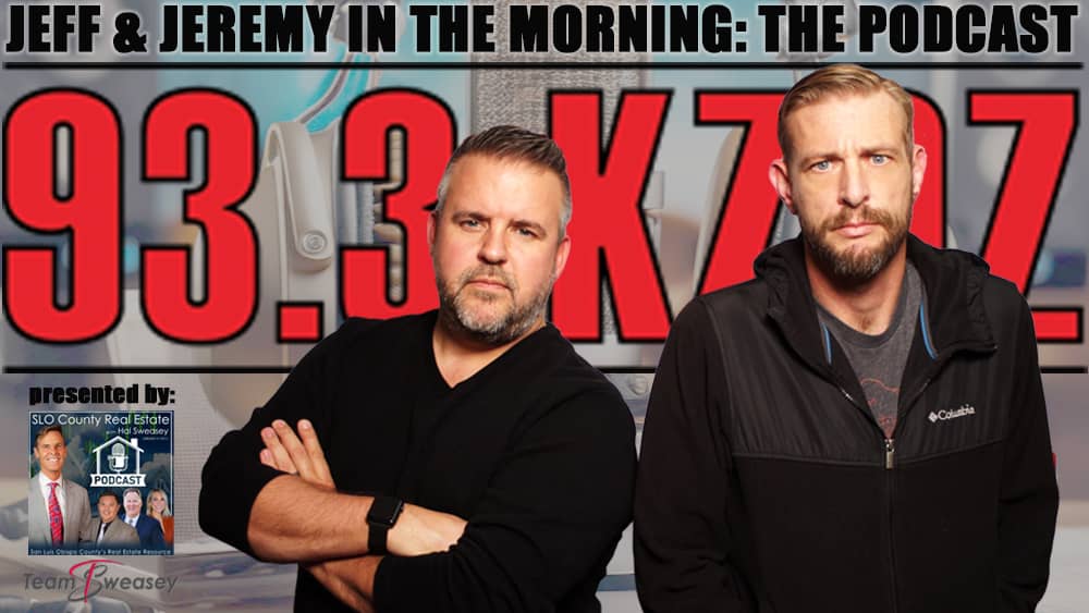 Jeff & Jeremy in the Morning Podcast | KZOZ - San Luis Obispo, CA