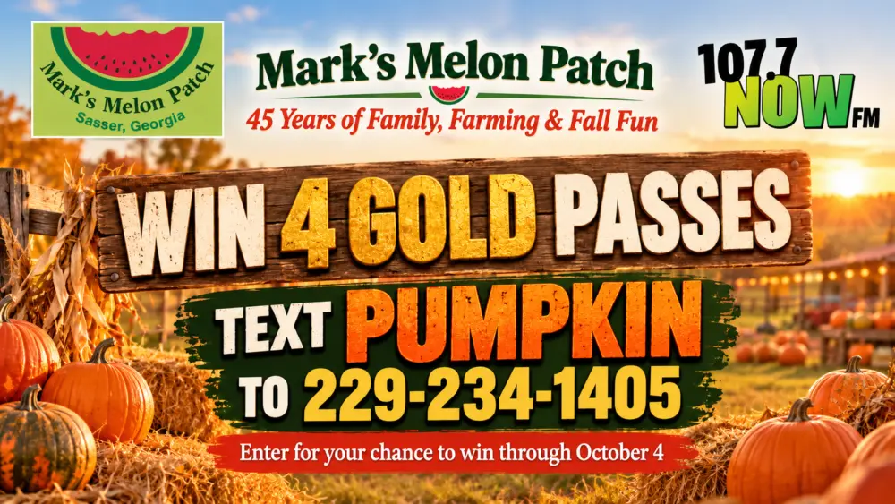 107.7 NOW FM: Win four Gold Passes to Mark’s Melon Patch. Text PUMPKIN to 229-234-1405 for your chance to win through October 4.