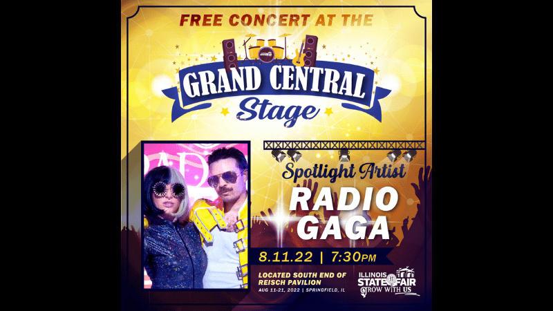 Radio Gaga Play the Grand Central Stage at the Illinois State Fair TONIGHT