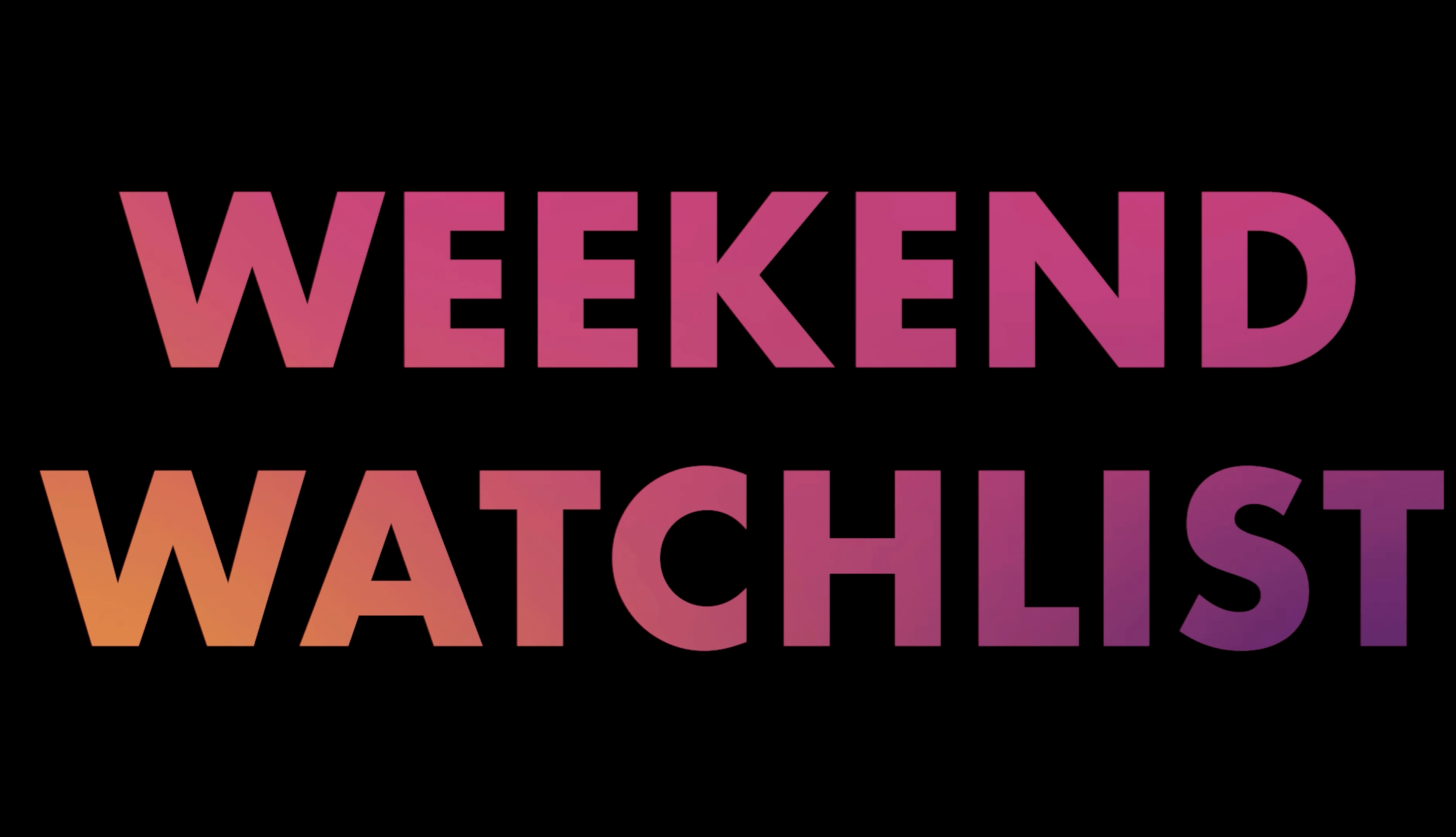 e_weekendwatchlist_021524198735