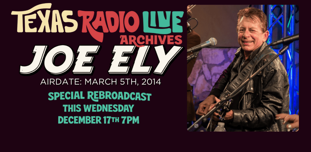 Special Texas Radio Live Archive with Joe Ely | Sun Radio