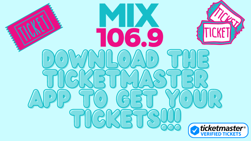 Love winning Tix from Mix? Download the Ticketmaster App!