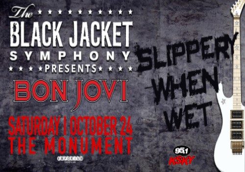 The Black Jacket Symphony Presents:  Bon Jovi-Slippery When Wet!
