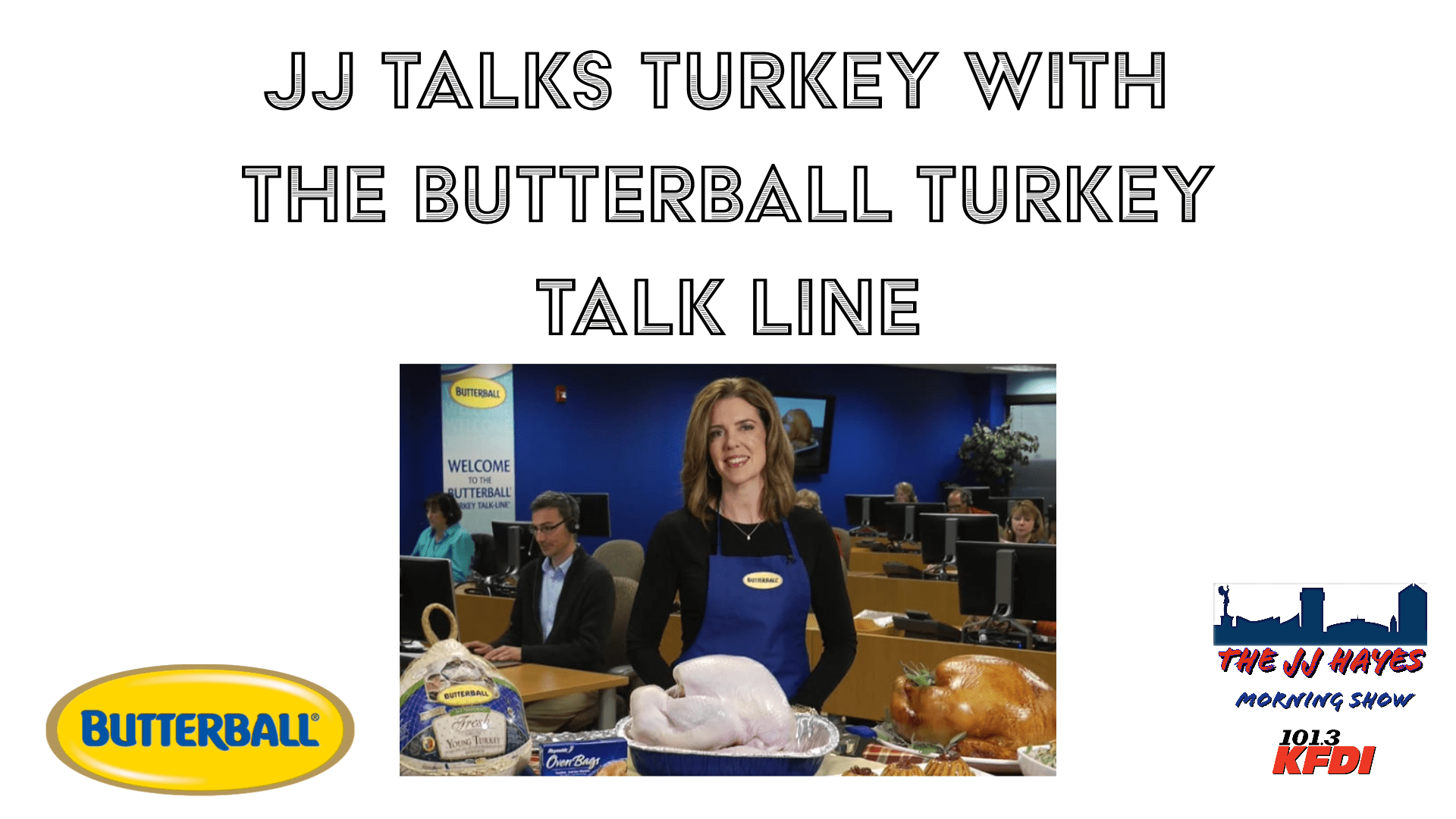 JJ Talks Turkey With Sue Smith From The Butterball Turkey Talk Line ...