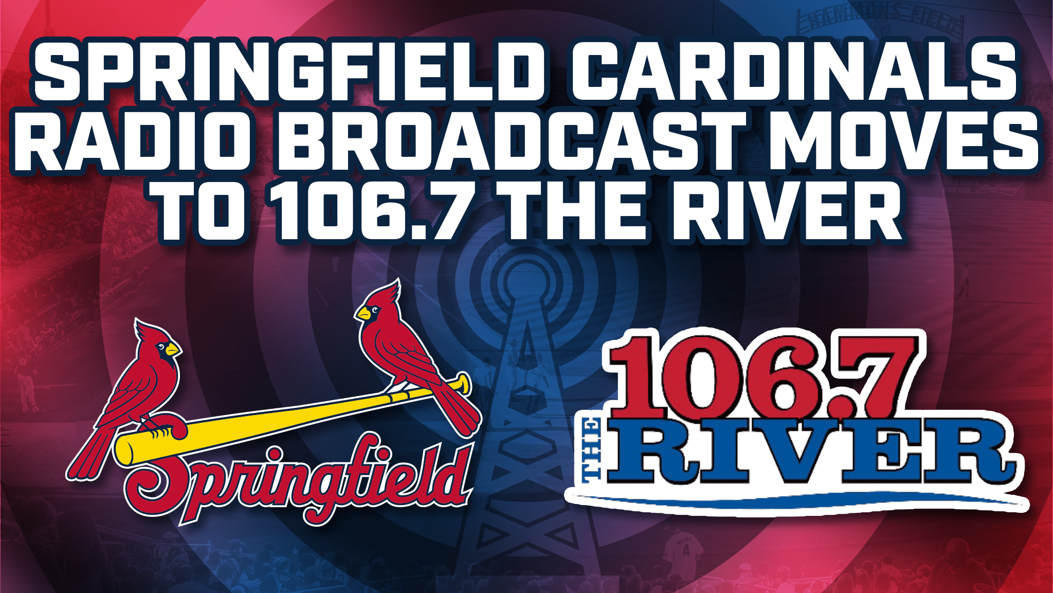 The Springfield Cardinals on 106.7 The River 106.7 The River